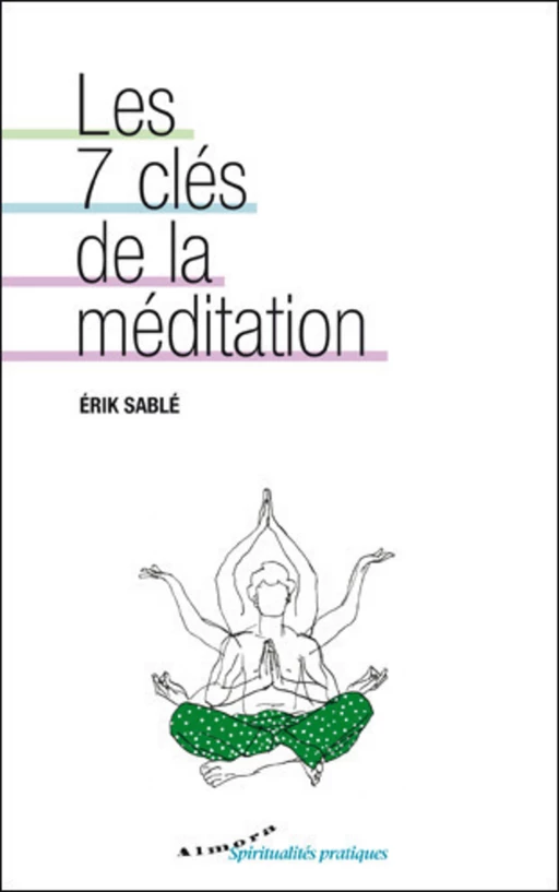 Les 7 clés de la méditation - Erik Sablé - Dervy