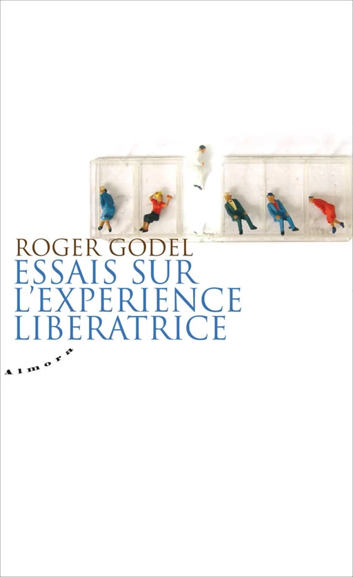 Essais sur l'expérience libératrice - Roger Godel - Dervy