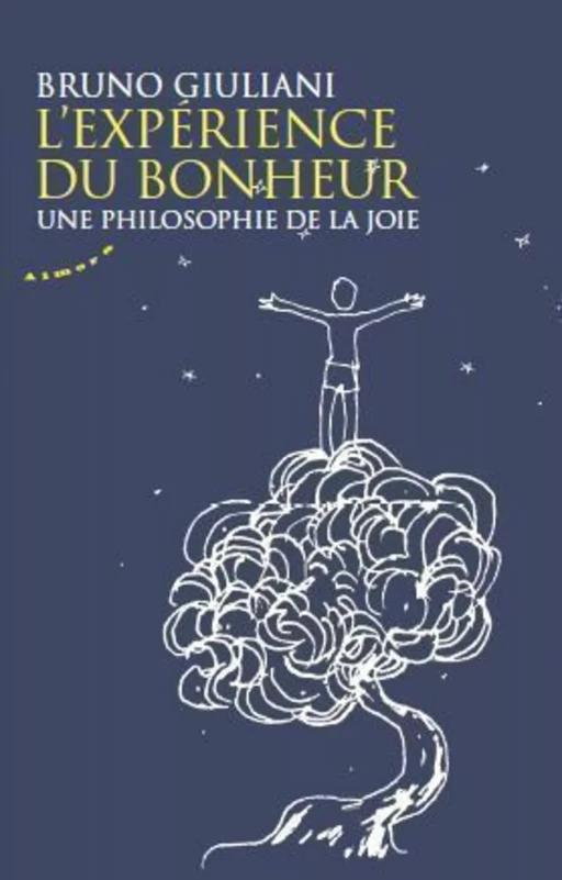 L'expérience du bonheur - Une philosophie de la joie - Bruno Giuliani - Dervy