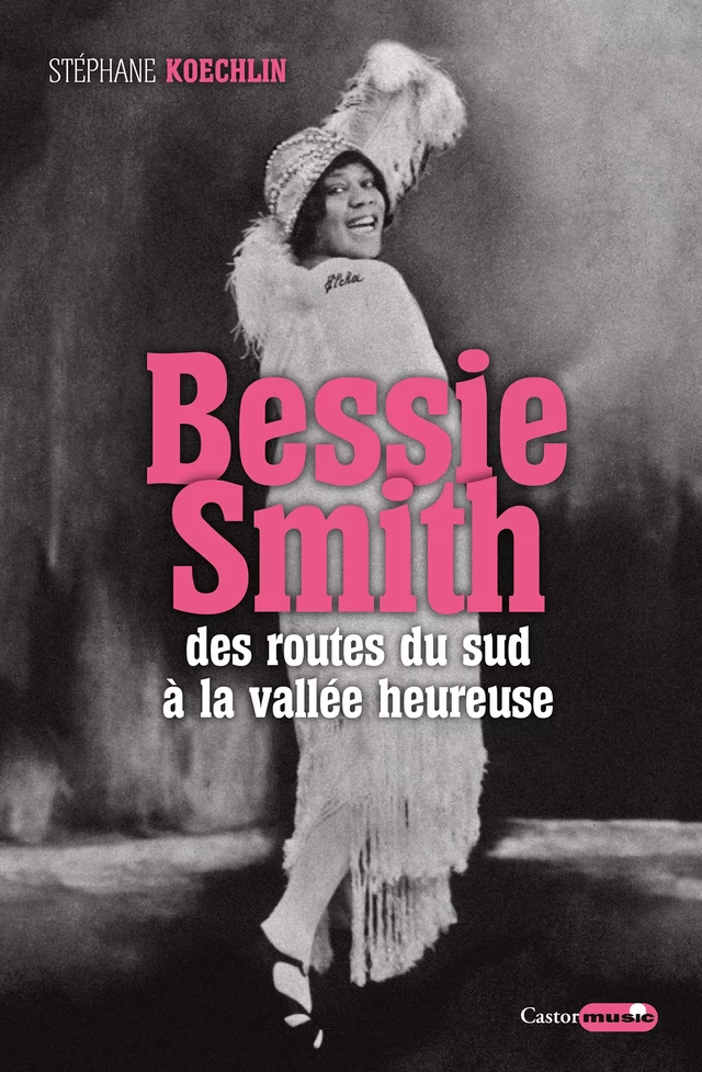 Bessie Smith - Stéphane Koechlin - Le Castor Astral éditeur