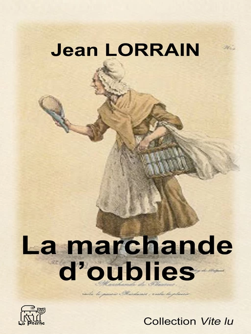 La marchande d'oublies - Jean Lorrain - La Piterne