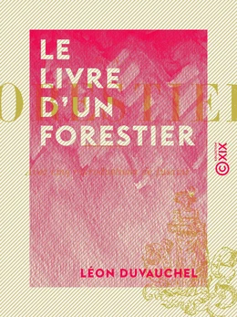 Le Livre d'un forestier