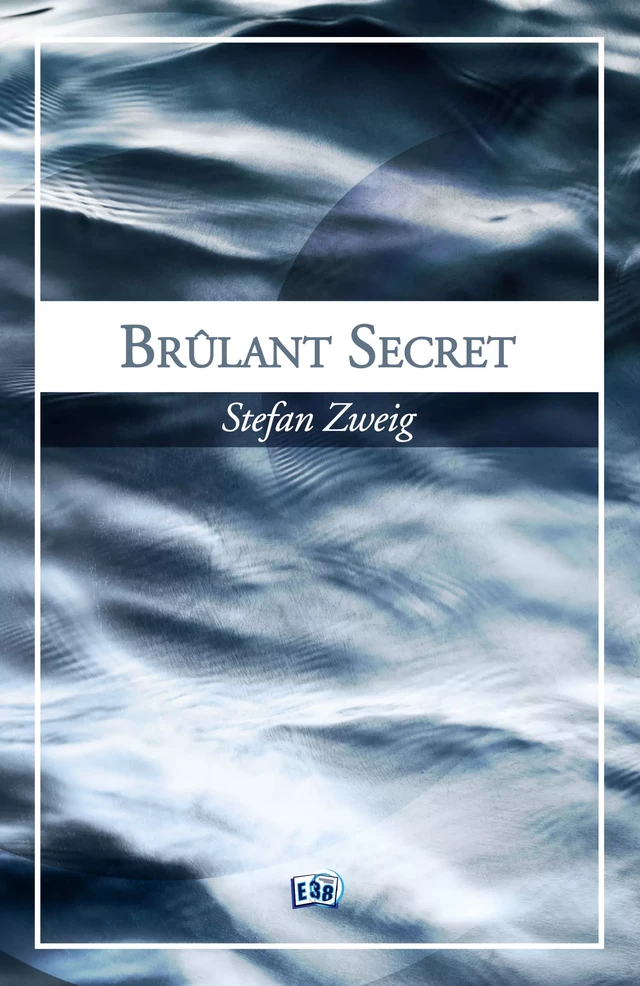 Brûlant secret - Stefan Zweig - Les éditions du 38