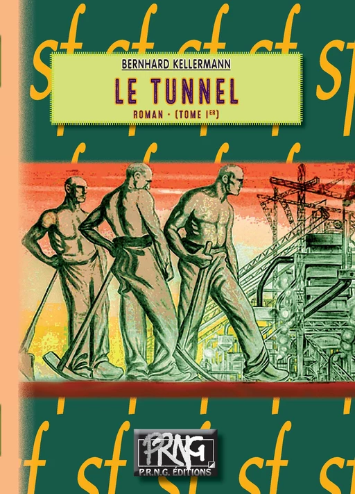 Le Tunnel (Tome Ier) - Bernhard Kellermann - Editions des Régionalismes