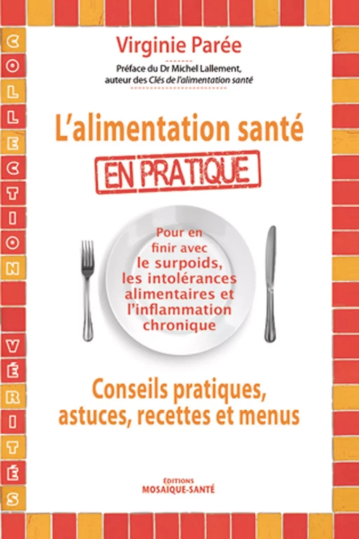 L'alimentation santé en pratique - Virginie Parée - Mosaïque Santé