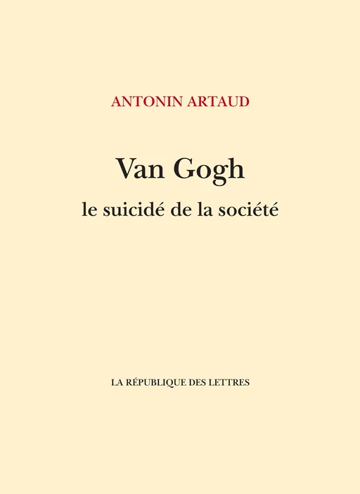 Van Gogh le suicidé de la société - Antonin Artaud - République des Lettres