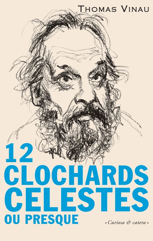 12 clochards célestes (ou presque) - Thomas Vinau - Le Castor Astral éditeur