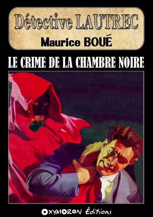 Le crime de la chambre noire - Maurice Boué - OXYMORON Éditions