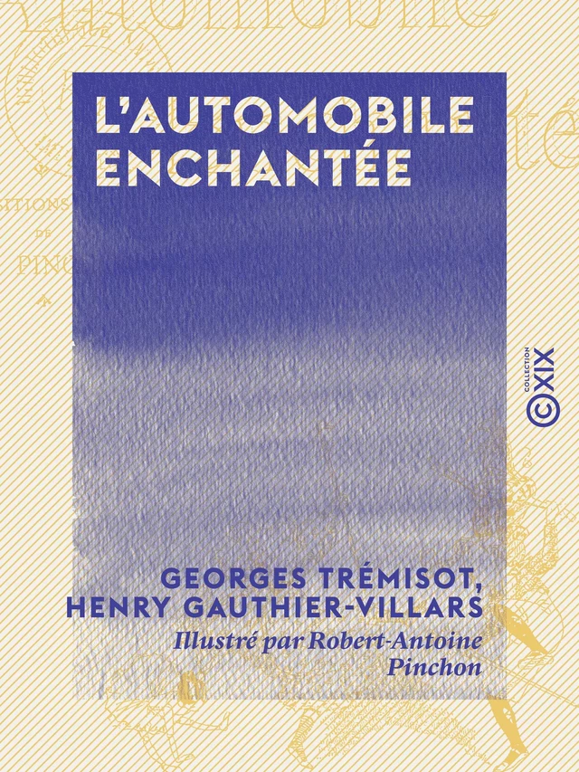 L'Automobile enchantée - Georges Trémisot, Henry Gauthier-Villars - Collection XIX