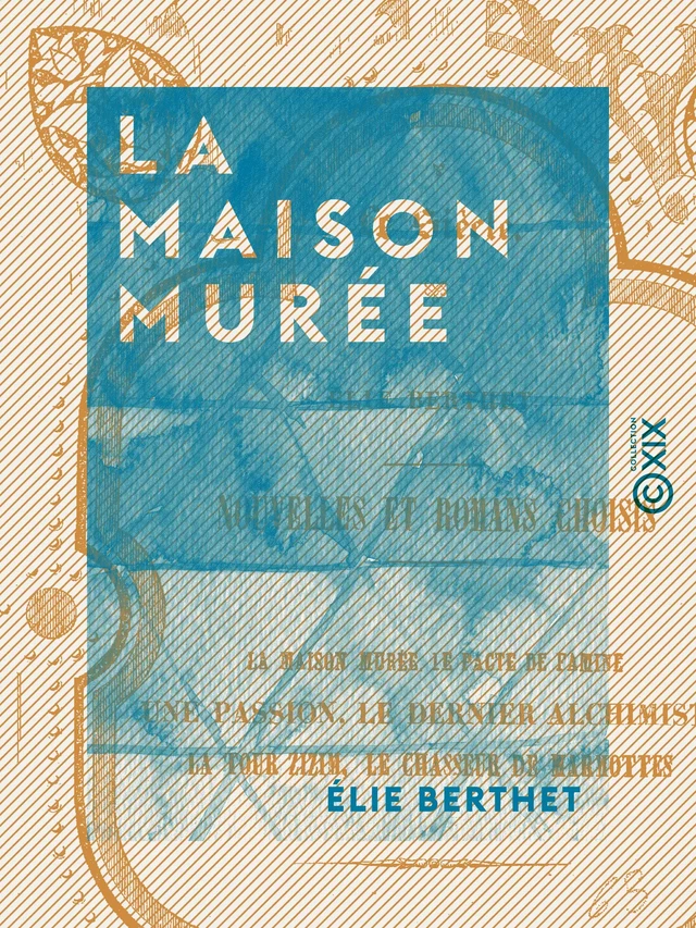 La Maison murée - Elie Berthet - Collection XIX