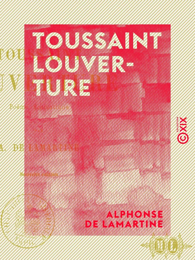 Toussaint Louverture - Poème dramatique - Alphonse Lamartine - Collection XIX