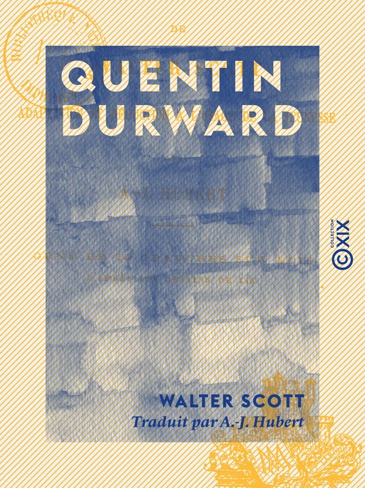 Quentin Durward - Adaptation et réduction à l'usage de la jeunesse - Walter Scott - Collection XIX