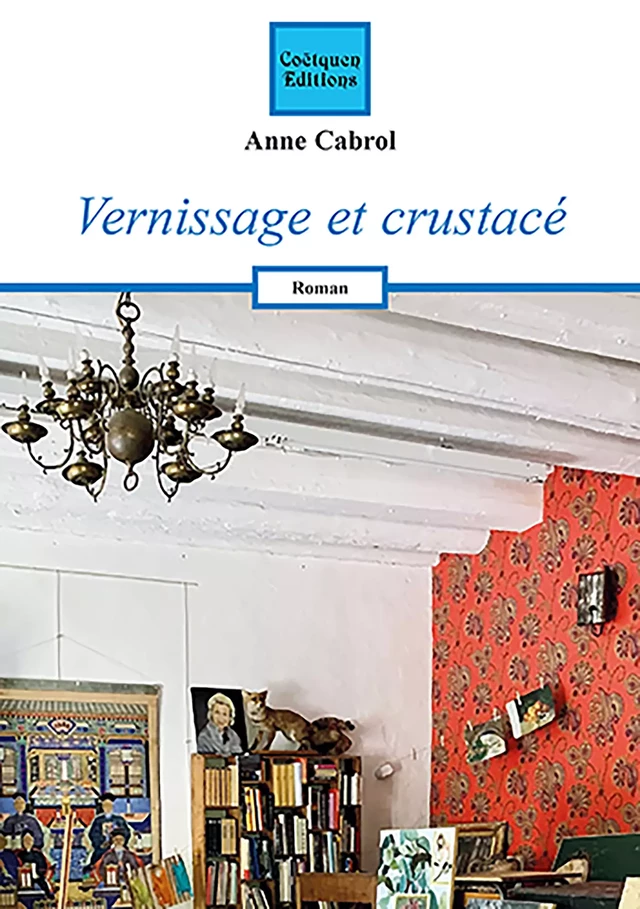 Vernissage et crustacé - Anne Cabrol - Coëtquen Editions