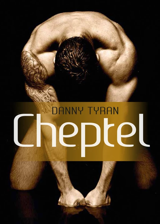 Cheptel - Danny Tyran - Éditions Textes Gais