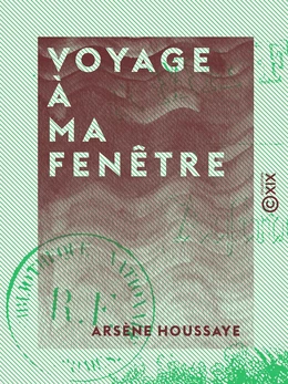 Voyage à ma fenêtre