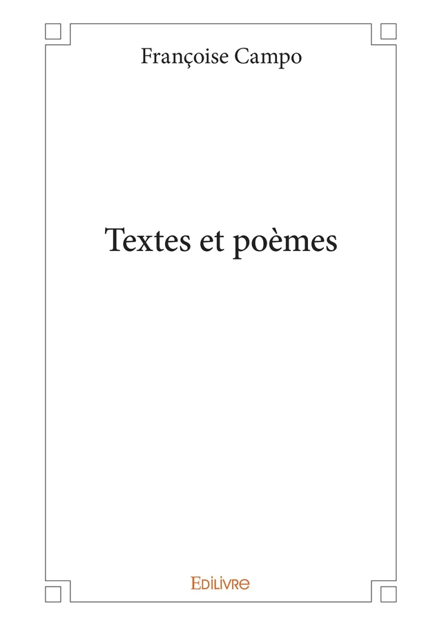 Textes et poèmes - Françoise Campo - Editions Edilivre