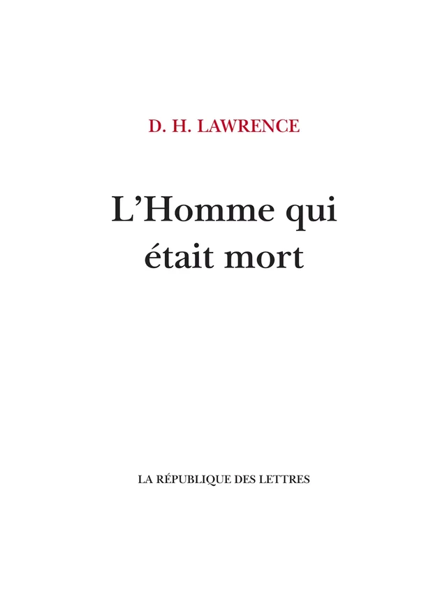 L'homme qui était mort - D. H. Lawrence, David Herbert Lawrence - République des Lettres