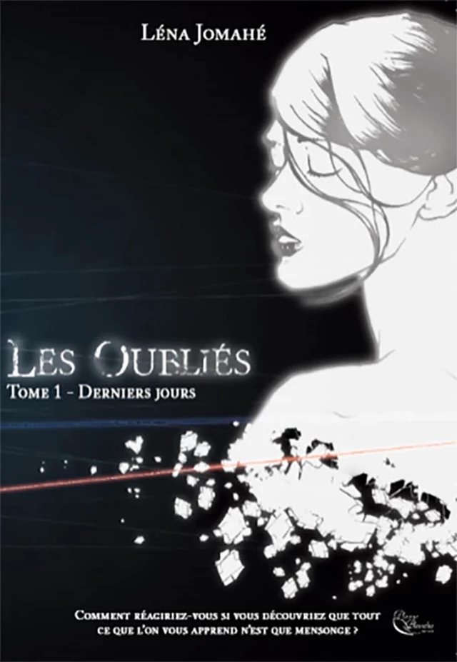 Les Oubliés - Tome 1 - Léna Jomahé - Plume Blanche Editions