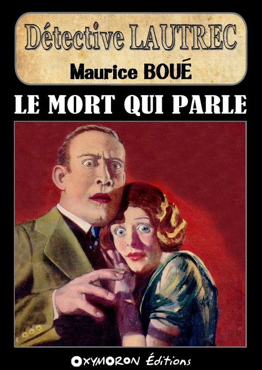 Le mort qui parle - Maurice Boué - OXYMORON Éditions