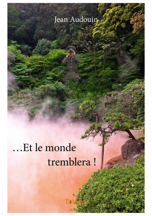 …Et le monde tremblera ! - Jean Audouin - Editions Edilivre