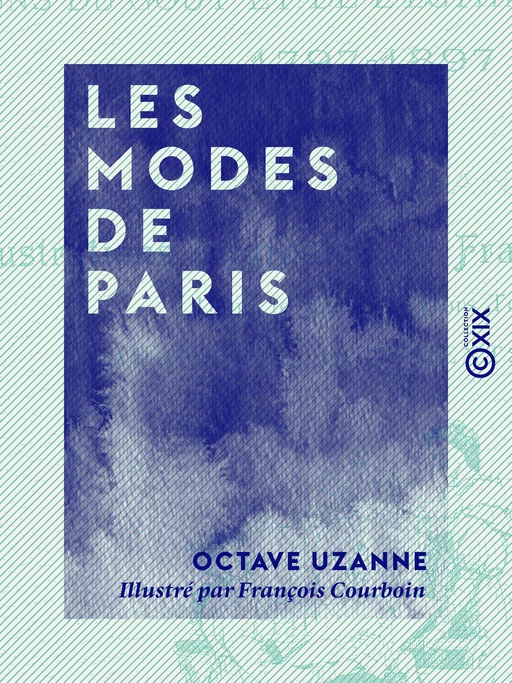 Les Modes de Paris - Octave Uzanne - Collection XIX