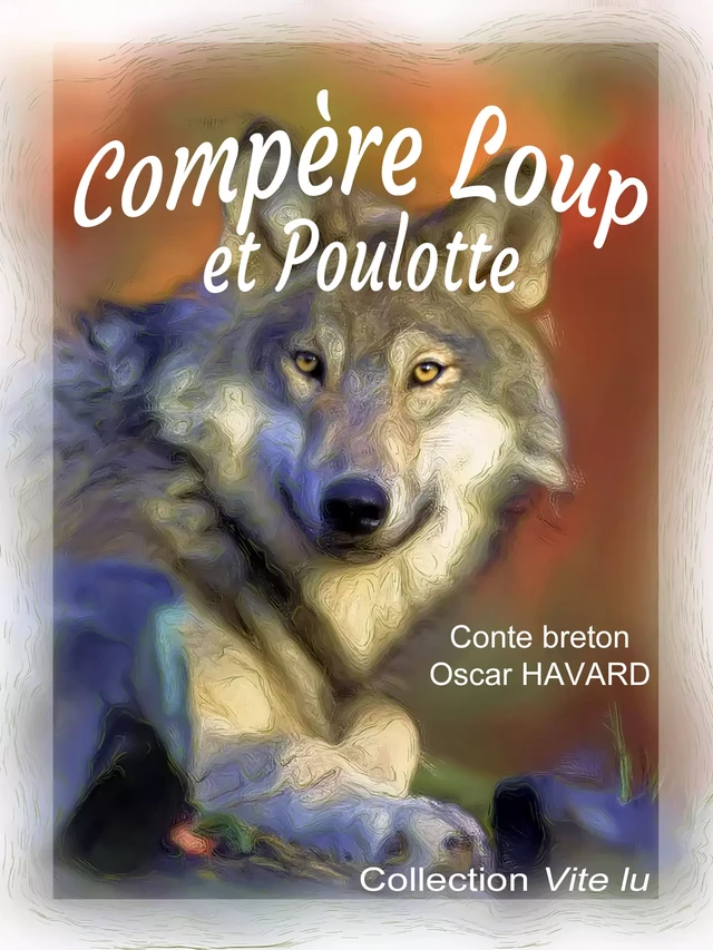 Compère Loup et Poulotte - Oscar Harvard - La Piterne