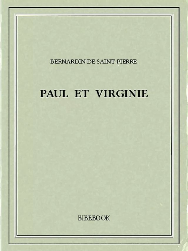 Paul et Virginie - Bernardin de Saint-Pierre - Bibebook