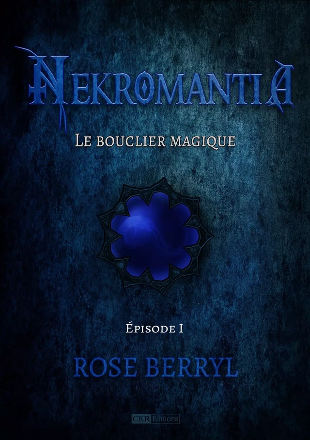 Nekromantia [Saison 1 - Épisode 1] - Rose Berryl - CKR Éditions