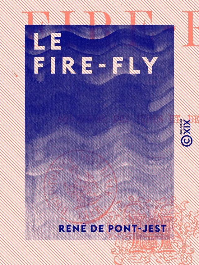 Le Fire-Fly - Souvenirs des Indes et de la Chine - René de Pont-Jest - Collection XIX