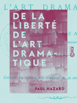 De la liberté de l'art dramatique