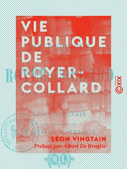 Vie publique de Royer-Collard - Études parlementaires