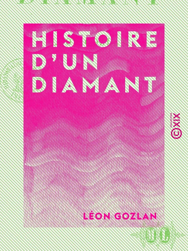 Histoire d'un diamant - Léon Gozlan - Collection XIX