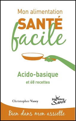 Mon alimentation santé facile : acido-basique