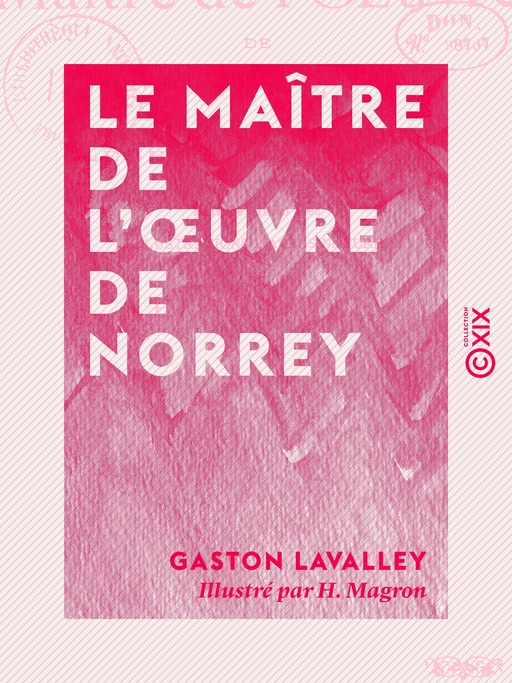 Le Maître de l'œuvre de Norrey - Légende normande - Gaston Lavalley - Collection XIX