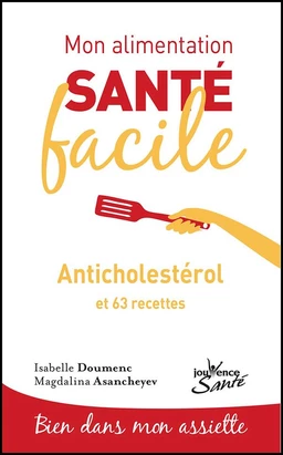 Mon alimentation santé facile : Anticholestérol