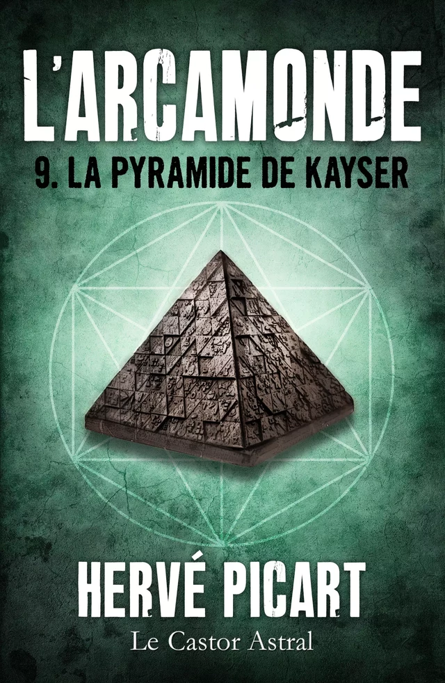 La Pyramide de Kayser - Hervé Picart - Le Castor Astral éditeur