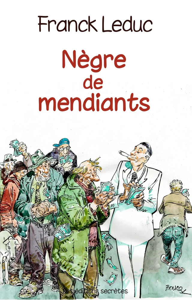 Nègre de mendiants - Franck Leduc - Les éditions secrètes