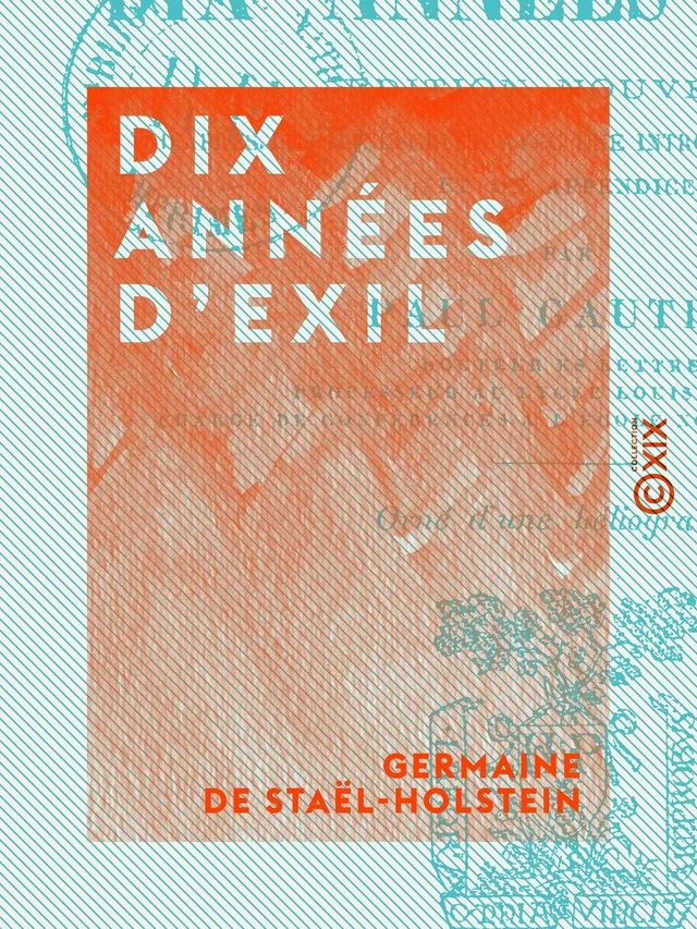 Dix années d'exil -  Madame de Staël, Paul Gautier - Collection XIX