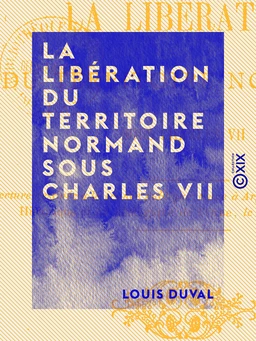 La Libération du territoire normand sous Charles VII