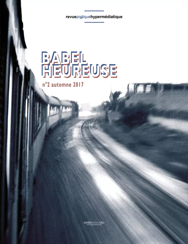 Babel Heureuse - Gaëlle Fernandez Bravo, Nicanor Parra, Yann Miralles, Valérie Rouzeau, Felipe Tupper, Claire Tencin, John Taylor, Laure Gauthier, Eugène Durif, Serge Lama, Miguel Espejo, Jean-Marc Chouvel, Jean-Jacques Salgon, Yannick Kujawa, Nathalie Jungerman, Sophie Paul Mortimer, Lucie Nizard, Laurent Herrou, Jean-Claude Pinson, Olivier Steiner, Michel Collot, Jean-Luc Lagarce, Sandrine Follère, Marc Pautrel, Ute Langanky, Marta Kornblith, Jean-Pierre Daliès, Yves Charnet, Rim Battal, Augustin Charnet, Séverine Danflous, François Heusbourg, Jacques Serena, Sylvie Lobato, Adèle Godefroy, Pierre Michon, Roland Chopard, Claude Chambard, Elen Riot, Ludovic Degroote, Thomas Defornel, Pierre Chappuis, Dominique Rabaté, Caroline François-Rubino, Agathe Charnet, Gerald Karlikow, François Rannou, Margarita Losada Vargas, Sébastien Rongier, Michael Donhauser, Aurélien Galateau, Marie-Claude San Juan - Gwen Catalá Éditeur