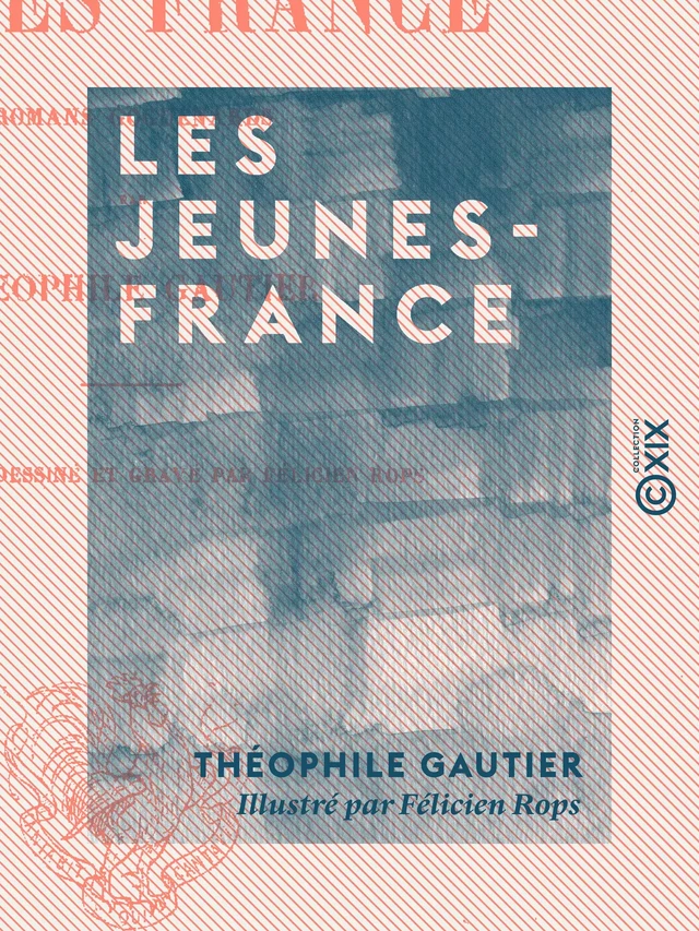 Les Jeunes-France - Romans goguenards - Théophile Gautier - Collection XIX