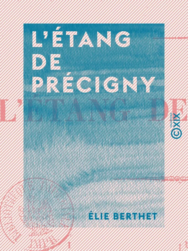 L'Étang de Précigny - Elie Berthet - Collection XIX