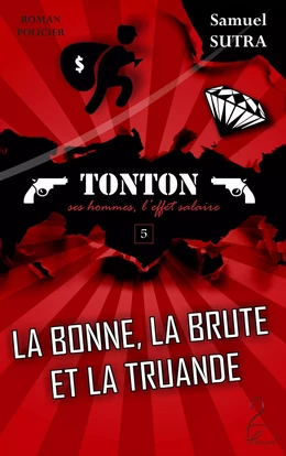 La Bonne, La Brute et la Truande - (Tonton, ses hommes, l'effet salaire)