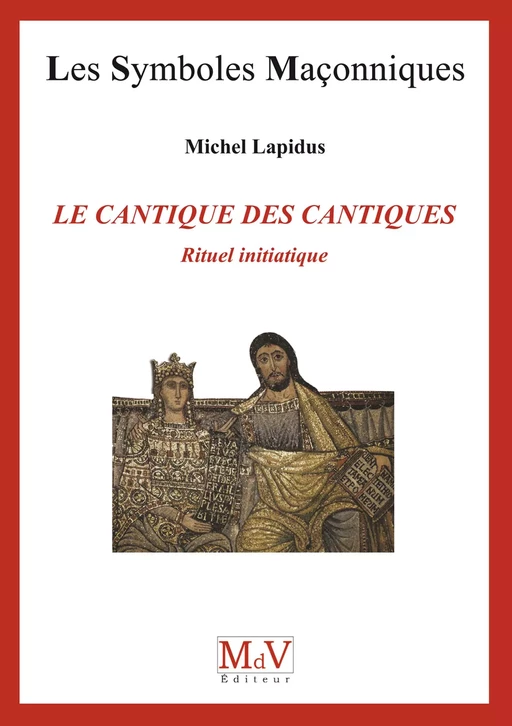 N. 73 Le cantique des cantiques, rituel initiatique - Michel Lapidus - MdV éditeur