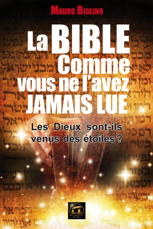 La Bible comme vous ne l'avez jamais lue - Mauro Biglino - Atlantes