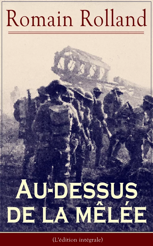 Au-dessus de la mêlée (L'édition intégrale) - Romain Rolland - e-artnow