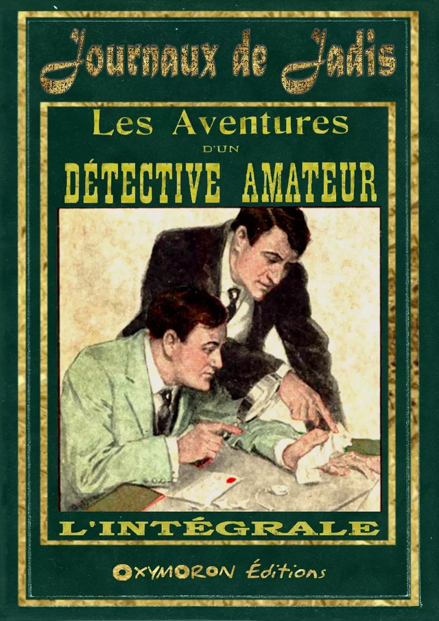 Les aventures d'un détective amateur - L'intégrale - Inconnu Inconnu - OXYMORON Éditions