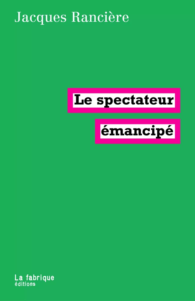 Le spectateur émancipé - Jacques Rancière - La fabrique éditions