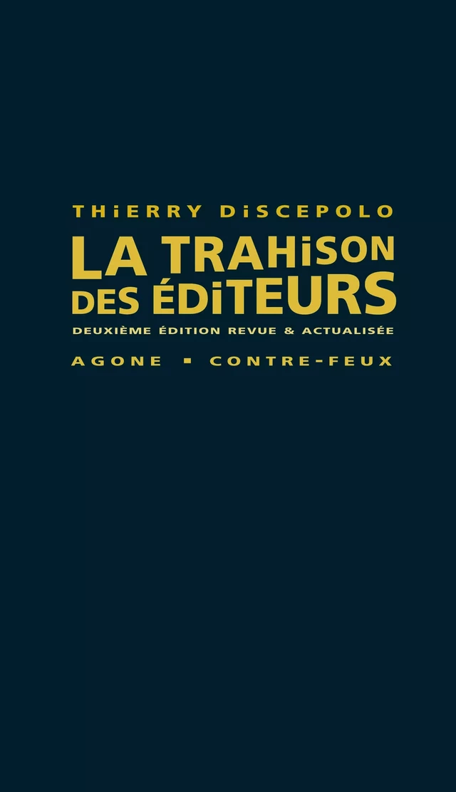 La Trahison des éditeurs - Thierry Discepolo - Agone