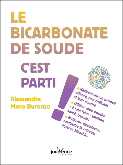 Le bicarbonate de soude, c'est parti ! - Alessandra Moro Buronzo - Éditions Jouvence